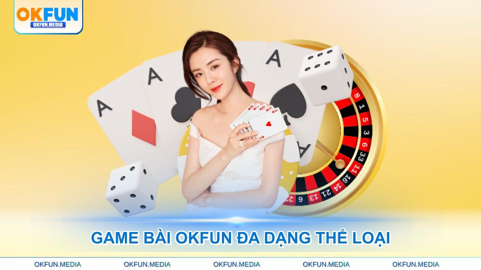 game-bai-okfun-da-dang-the-loai