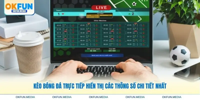 keo-bong-da-truc-tiep-hien-thi-thong-so