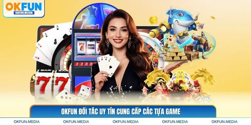 okfun-cung-doi-tac-uy-tin