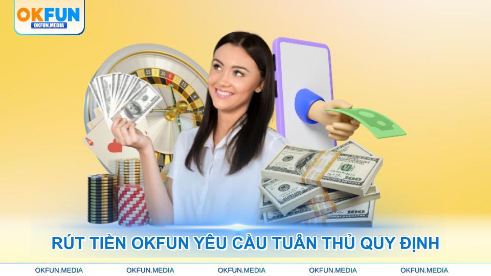 rut-tien-okfun-yeu-cau-tuan-thu-quy-dinh